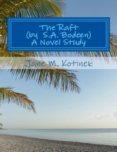 The Raft (by S. A. Bodeen) a Novel Study