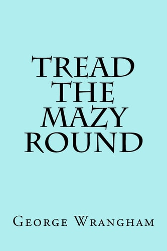 Tread the Mazy Round