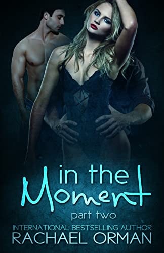 In The Moment Part Two