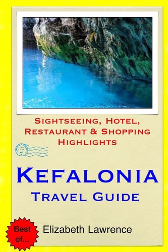 Kefalonia Travel Guide Sightseeing, Hotel, Restaurant & Shopping Highlights