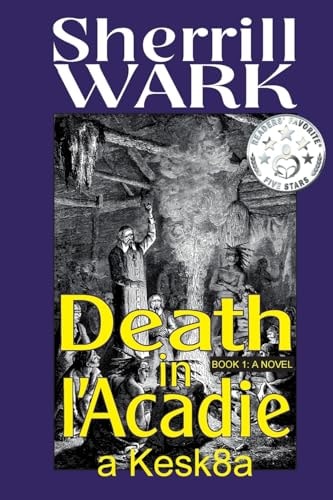 Death in L'Acadie A Kesk8a Story