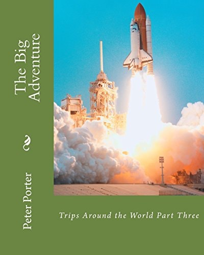 The Big Adventure Book Four Trips Around the World Part Three