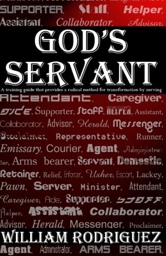 God's Servant A Training Guide That Provides a Radical Method for Transformations by Serving
