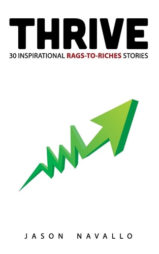 Thrive 30 Inspirational Rags-To-Riches Stories