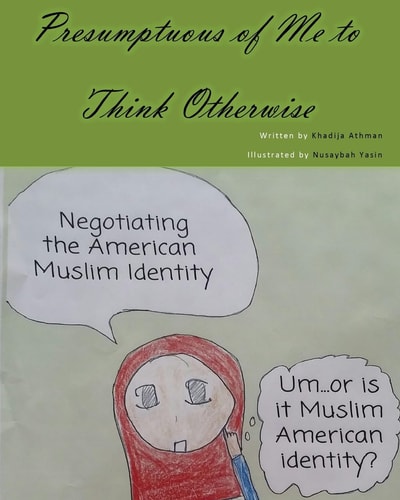 Presumptuous of Me to Think Otherwise Negotiating the American Muslim Identity