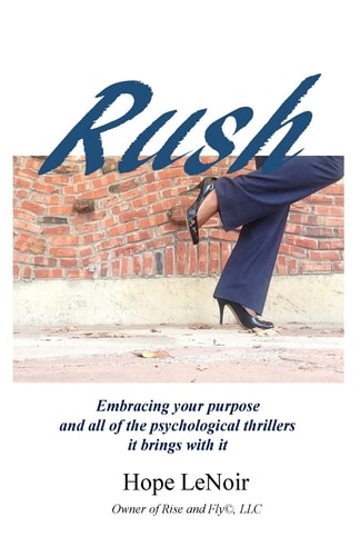Rush Embracing Your Purpose and All of the Psychological Thrillers it Brings with it