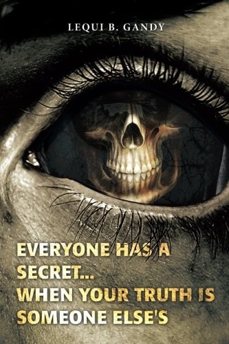 Everyone Has a Secret... When Your Truth Is Someone Else's