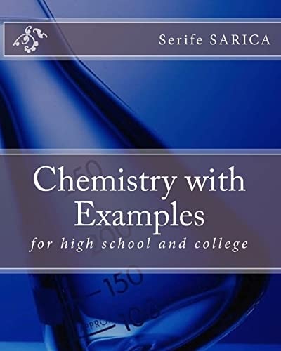 Chemistry with Examples For High School and College