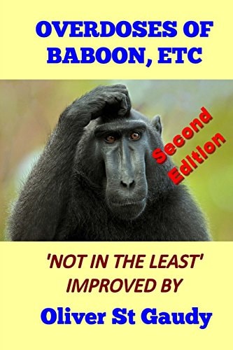 Overdoses of Baboon, Etc Not in the Least, Second Edition