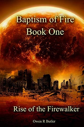 Rise Of The Firewalker Baptism Of Fire - Book One