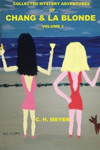 Collected Mystery Adventures of Chang and la Blonde Volume 1