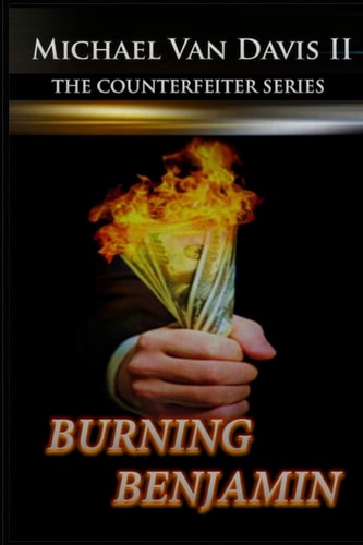 Burning Benjamin The Counterfeiter Series