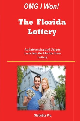 OMG I Won! The Florida Lottery An Interesting and Unique Look Into the Florida State Lottery