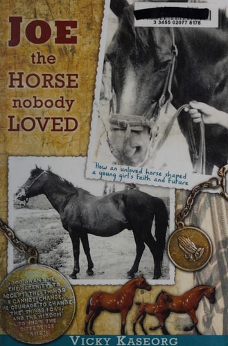 Joe -- the Horse Nobody Loved