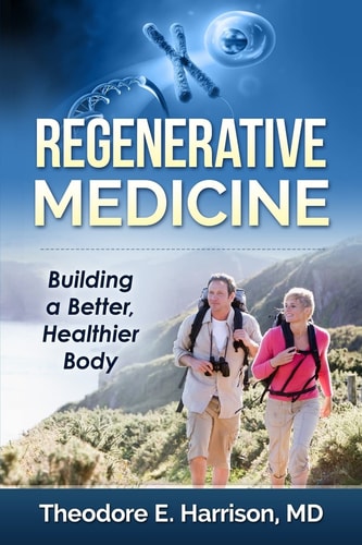 Regenerative Medicine Building a Better, Healthier Body