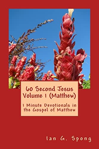 60 Second Jesus Volume 1 (Matthew) 1 Minute Devotionals in the Gospel of Matthew