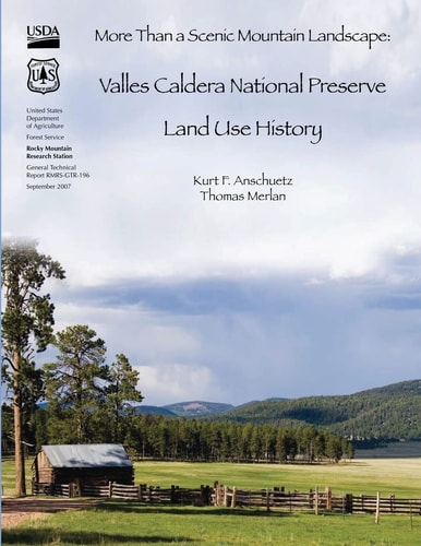 More Than a Scenic Mountain Landscape Valles Caldera National Preserve Land Use History
