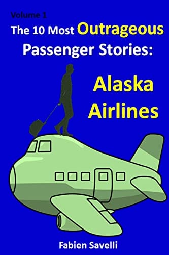 The 10 Most Outrageous Passenger Stories Alaska Airlines