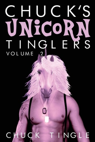 Chuck's Unicorn Tinglers Volume 2