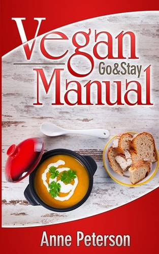 VEGAN (Go and Stay) Manual Vegan Lifestyle Guidelines