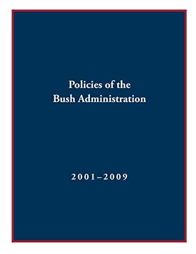 Policies of the Bush Administration 2001-2009