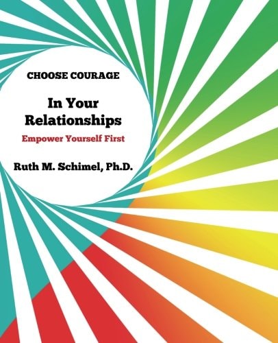 Choose Courage In Your Relationships : Empower Yourself First