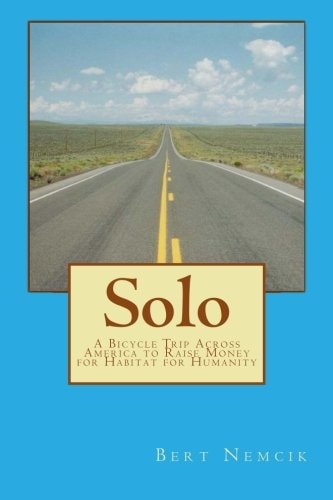 Solo A Bicycle Trip Across America to Raise Money for Habitat for Humanity