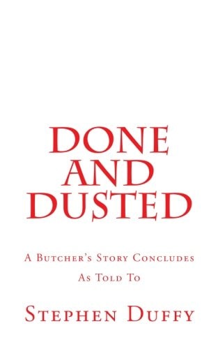Done and Dusted A Butcher's Story Concludes
