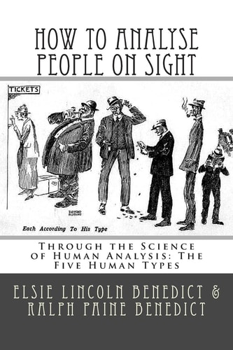 How to Analyse People on Sight Through the Science of Human Analysis: The Five Human Types