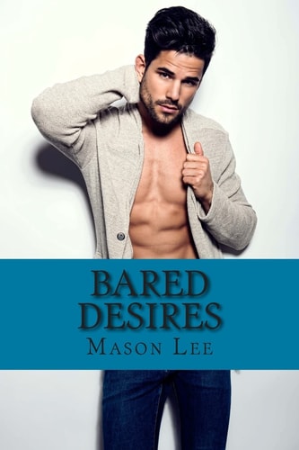 Bared Desires The Naked Truth - Book One