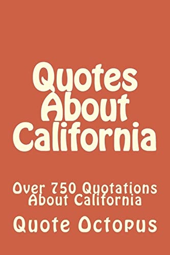 Quotes About California Over 750 Quotations About California