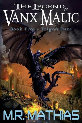 Trigon Daze The Legend of Vanx Malic - Book Five