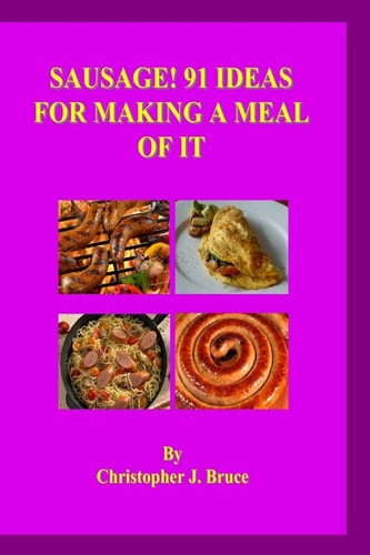 Sausage 91 Ideas for Making a Meal of It