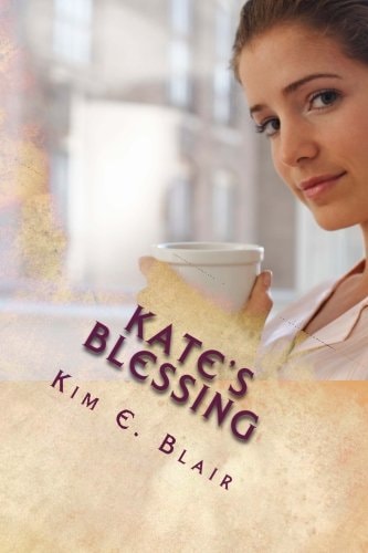 Kate's Blessing Love Conquers All Book 1