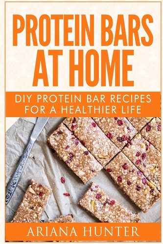 Protein Bars At Home DIY Protein Bar Recipes For A Healthier Life