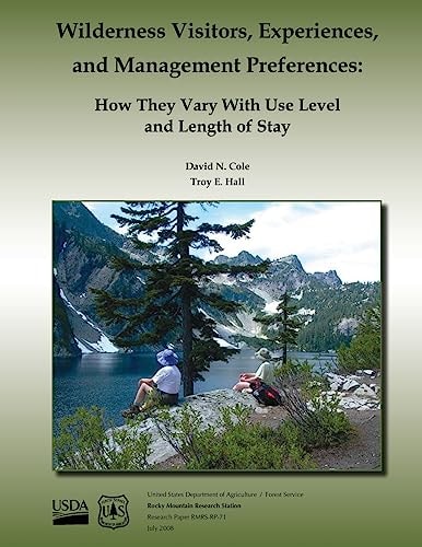 Wilderness Visitors, Experiences, and Management Preferences How They Vary With Use Level and Length of Stay