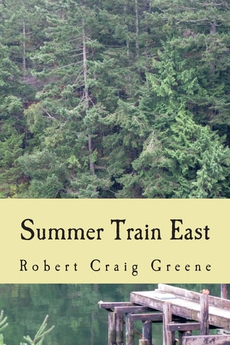 Summer Train East A Novel