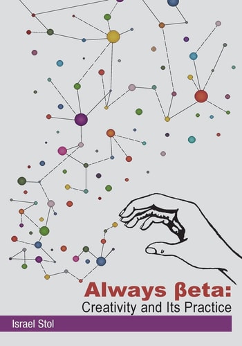 Always Beta Creativity and Its Practice