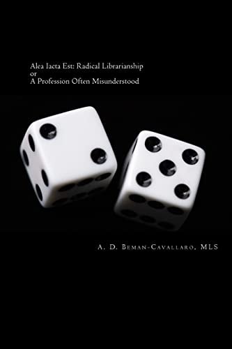 Alea Iacta Est Radical Librarianship Or A Profession Often Misunderstood