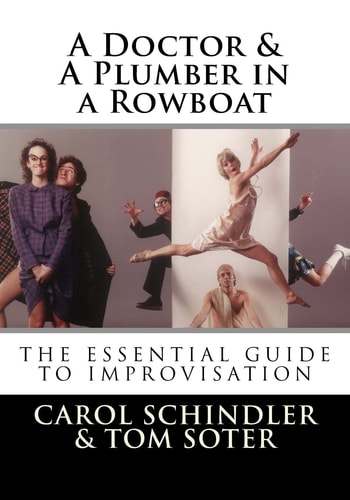 A Doctor & a Plumber in a Rowboat The Essential Guide to Improvisation
