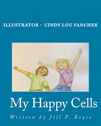 My Happy Cells How to Make Your Cells Happy and Healthy