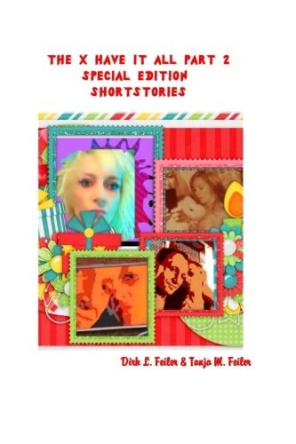 The X Have It All Part 2 Special Edition - Shortstories