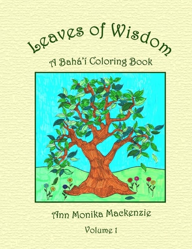 Leaves of Wisdom A Baha'i Colouring Resource For Children