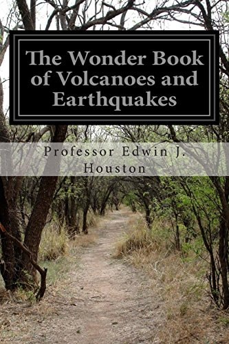 The Wonder Book of Volcanoes and Earthquakes