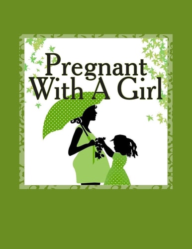 Pregnant With A Girl