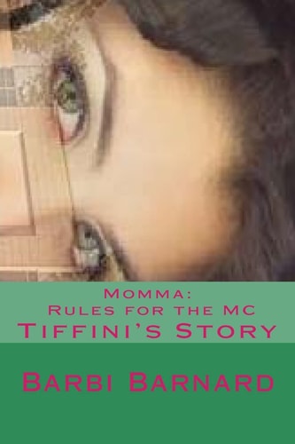 Momma's Rules for the MC Tiffani's Story
