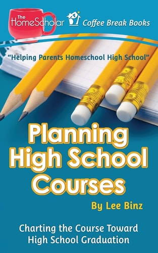 Planning High School Courses Charting the Course Toward Homeschool Graduation