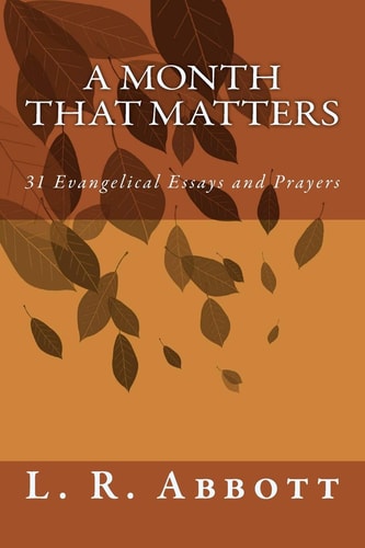 A Month That Matters 31 Evangelical Essays and Prayers