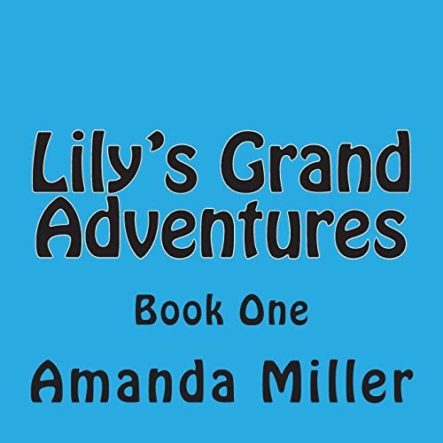 Lily's Grand Adventures Book One