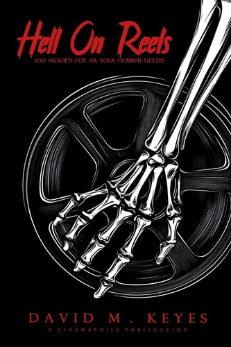 Hell on Reels 100 Movies for All Your Horror Needs